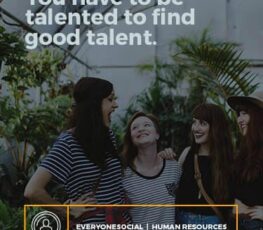 You have to be talented to find good talent, EveryoneSocial.